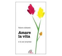 Amare la vita e le sue sorprese