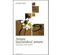 Amare lasciandosi amare. Il primato della grazia