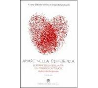 Amare nella Differenza. Le Forme delle Sessualità e il Pensiero Cattolico. Studi