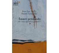 Amare pensando: che cosa significa pensare? - Nancy Jean-Luc, Tyradellis Daniel