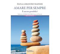 Amare per sempre. È ancora possibile?