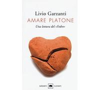 Amare Platone. Una lettura del «Fedro»