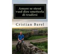 Amare se stessi vuol dire smetterla di tradirsi