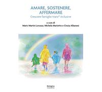 Amare, sostenere, affermare. Crescere famiglie trans inclusive