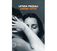 Amare tutto - Pezzali Letizia