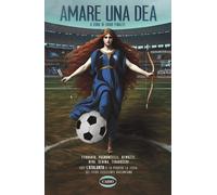 Amare una dea. Ferrario, Pagnoncelli, Remuzzi, Riva, Serina, Tiraboschi. C...