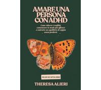 Amare una persona con ADHD: Come ridurre i conflitti, comunicare in modo più efficace e costruire un equilibrio di coppia senza perdersi.