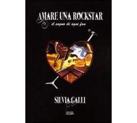 Amare una rockstar. Il sogno di ogni fan