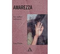 Amarezza. La radice velenosa