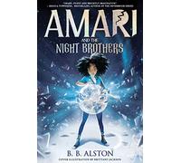 Amari and the Night Brothers: the most magical new children's fantasy series of 2021. Perfect for fans of Percy Jackson and Men in Black!: the most ... of Percy Jackson, Marvel, DC and Oneyeka!