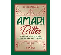 Amari e Bitter - Storia e produzione dagli speziali ai bartender