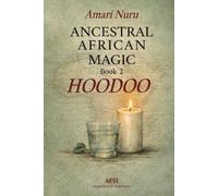 Amari Nuru Ancestral African Magic (Tascabile) Ancestral African Magic