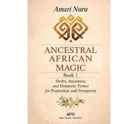 Amari Nuru Ancestral African Magic (Tascabile) Ancestral African Magic