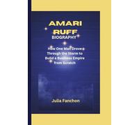 AMARI RUFF BIOGRAPHY: How One Man Drove Through the Storm to Build a Business Empire from Scratch
