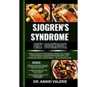 Amari Valerie Sjogren's Syndrome Diet Cookbook (Tascabile)