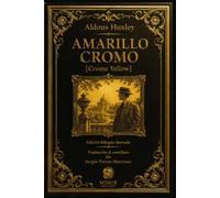 Amarillo cromo [Crome Yellow]: Edición bilingüe ilustrada, Traducción de Sergio Torres-Martínez