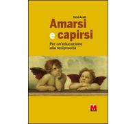 Amarsi e capirsi. Per un'educazione alla reciprocità