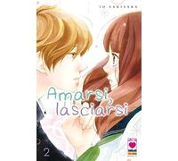 AMARSI LASCIARSI DI IO SAKISAKA RISTAMPA n 2