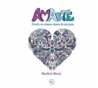 Amarte: El arte de educar desde el corazón