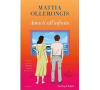 Amarti all'infinito - Ollerongis Mattia