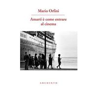 Amarti è come entrare al cinema. Poesie 1990-2018