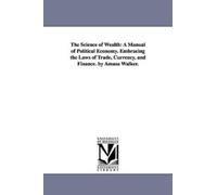 Amasa Walker The Science of Wealth (Tascabile)