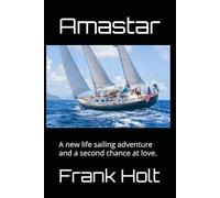 Amastar: A new life sailing adventure and a second chance at love.