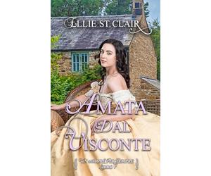 Amata dal visconte: Un romanzo Regency