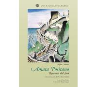 Amata Positano. Racconti dal Sud - Andres Stefan
