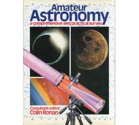 Amateur Astronomy. A Comprehensive and Practical Survey - [Hamlyn]