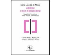 Amatevi e non moltiplicatevi. Educazione, femminismo, libertà sessuale, antimilitarismo