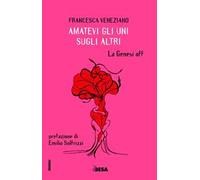 Amatevi gli uni sugli altri. La Genesi off