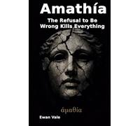 Amathía: The Refusal to Be Wrong Kills Everything