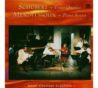 Amati Chamber Ensemble - Schubert: Trout Quintet; Mendelssohn: Piano Sextet