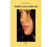 Amati così come sei