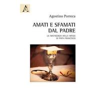 Amati e sfamati dal Padre. La mistagogia della messa di papa Francesco