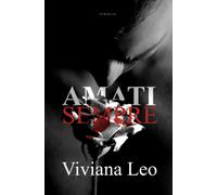 Amati sempre di Viviana Leo, 2022, Indipendently Published