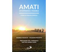 Amati, un'esperienza possibile. Storie di persone semplici - Franchi Andre...