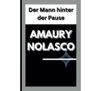 AMAURY NOLASCO: Der Mann hinter der Pause