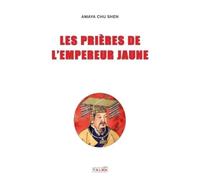 Amaya Chu Shen Les Prieres de l'Empereur Jaune (Tascabile)