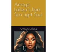 Amaya LaFleur's Dark Skin Light Soul