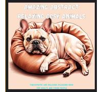 Amazing Abstract Relaxing Cosy Animals: Therapeutic And Relaxing Colouring Book For Adults And Young People