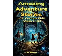Amazing Adventure Stories for Curious Kids: 4