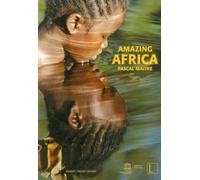 Amazing Africa: Incroyable Afrique