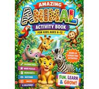 Amazing Animal Activity Book: A Coloring and Activity Book for Kids Ages 6-12