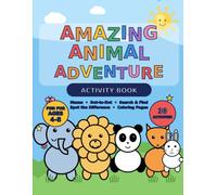 Amazing Animal Adventure Activity Book: Fun Mazes, Dot to Dot, Search and Find, Spot the Difference and Coloring Pages for Kids Ages 4-8