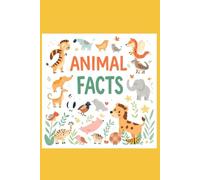 Amazing Animal Adventures: 45 Fun Facts for Little Explorers