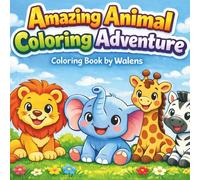 Amazing Animal Coloring Adventure: Color, Learn and Have Fun with Animals