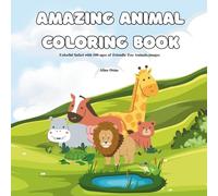 Amazing Animal Coloring Book: Colorful Safari with 100 ages of Friendly Zoo Animals, images