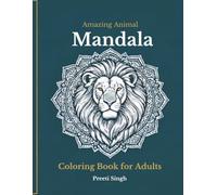 Amazing Animal Mandala: Bold and Intricate Animal Designs for Relaxation, Stress Relief, and Creative Fun
